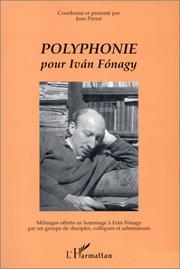 Cover of: Polyphonie pour Iván Fónagy: mélanges offerts en hommage à Iván Fónagy