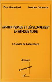 Cover of: Apprentissage et développement en Afrique noire: le levier de l'alternance