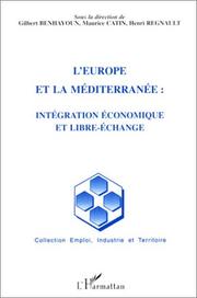 Cover of: L' Europe et la Méditerranée: intégration économique et libre-échange