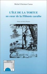 L' Ile de la Tortue au cœur de la Flibuste caraïbe by Michel Christian Camus