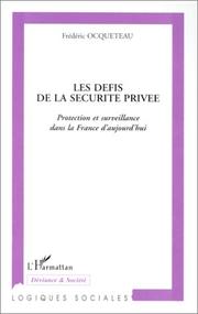 Cover of: Les défis de la sécurité privée: protection et surveillance dans la France d'aujourd'hui