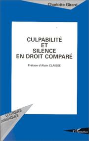 Cover of: Culpabilité et silence en droit comparé by Charlotte Girard