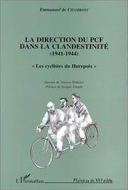 Cover of: La direction du PCF dans la clandestinité, 1941-1944: les cyclistes du Hurepoix