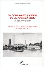 Cover of: La compagnie sucrière de la Pointe-à-Pitre (E. Souques & Cie): histoire de l'usine Darboussier de 1867 à 1907