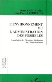 Cover of: L' environnement ou l'administration des possibles: la création des Directions régionales de l'environnement