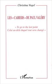 Cover of: Les "Cahiers" de Paul Valéry: "to go to the last point," celui au-delà duquel tout sera changé