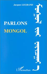 Cover of: Parlons mongol by Legrand, Jacques.