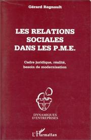 Cover of: Les relations sociales dans les P.M.E.: cadre juridique, réalité, besoin de modernisation