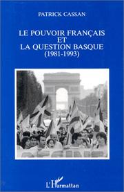 Cover of: Le pouvoir français et la question basque (1981-1993) by Patrick Cassan