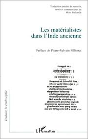 Cover of: Les matérialistes dans l'Inde ancienne by traduction inédite du sanscrit, notes et commentaire de Marc Ballanfat ; préface de Pierre-Sylvain Filliozat.