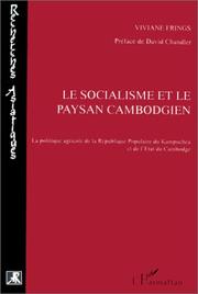 Cover of: Le paysan cambodgien et le socialisme: la politique agricole de la République Populaire du Kampuchea et de l'Etat du Cambodge