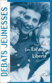 Cover of: Les enfants de la liberté: études sur l'autonomie sociale et culturelle des jeunes en France, 1970-1996