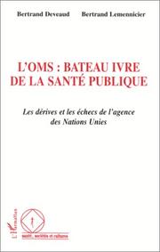 Cover of: L' OMS : bateau ivre de la santé publique by Bertrand Deveaud