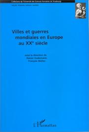 Cover of: Villes et guerres mondiales en Europe au XXe siècle = by sous la direction de Rainer Hudemann, François Walter.