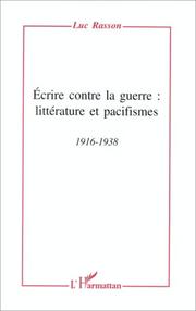 Cover of: Ecrire contre la guerre by Luc Rasson, Luc Rasson