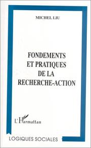 Cover of: Fondements et pratiques de la recherche-action by Michel Liu