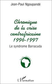 Cover of: Chronique de la crise centrafricaine 1996-1997: le syndrome Barracuda