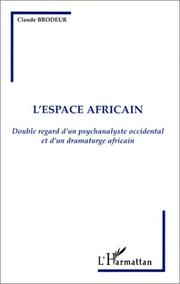 Cover of: L' espace africain: double regard d'un psychanalyste occidental et d'un dramaturge africain