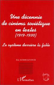 Cover of: Une décennie de cinéma soviétique en textes: 1919-1930 : le système derrière la fable