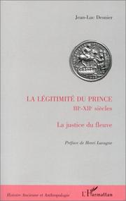 Cover of: La légitimité du prince, IIIe-XIIe siècles by Jean-Luc Desnier