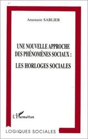 Cover of: Une nouvelle approche des phénomènes sociaux by Anastasie Sablier
