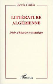 Cover of: Littérature algérienne: désir d'histoire et esthétique