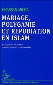 Mariage, polygamie et répudiation en islam by Ghassan Ascha