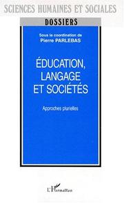 Cover of: Education, langage et sociétés: approches plurielles : actes de la Journée de l'Ecole doctorale (novembre 1996) Université Paris V-René Descartes