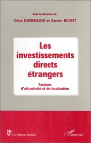 Cover of: Les investissements directs étrangers: facteurs d'attractivité et de localisation : comparaison Maghreb, Europe, Amérique Latine, Asie