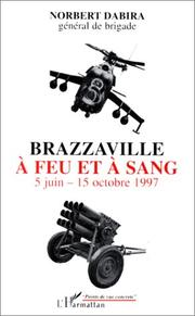 Cover of: Brazzaville à feu et à sang: 5 juin-15 octobre 1997