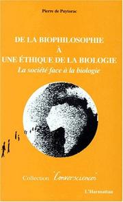 Cover of: De la biophilosophie à une éthique de la biologie: la société face à la biologie