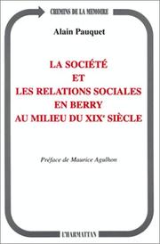 Cover of: La société et les relations sociales en Berry au milieu du XIXe siècle by Alain Pauquet