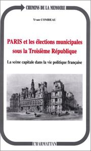 Cover of: Paris et les élections municipales sous la Troisième République: la scène capitale dans la vie politique franc̦aise