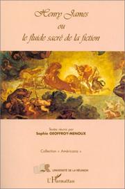 Cover of: Henry James, ou, Le fluide sacré de la fiction by textes réunis par Sophie Geoffroy-Menoux.