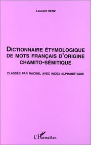 Cover of: Dictionnaire étymologique de mots français d'origine chamito-sémitique: classés par racine, avec index alphabétqiue