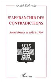 Cover of: S'affranchir des contradictions: André Breton de 1925 à 1930