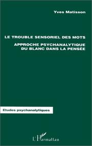 Cover of: Le trouble sensoriel des mots by Yves Matisson