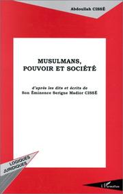 Musulmans, pouvoir et société by Abdoullah Cissé