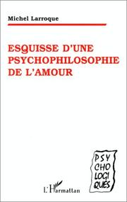 Cover of: Esquisse d'une psychophilosophie de l'amour