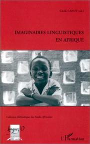 Cover of: Imaginaires linguistiques en Afrique: actes du colloque de l'INALCO : attitudes, représentations et imaginaires linguistiques en Afrique : quelles notions pour quelles réalités? : 9 novembre 1996