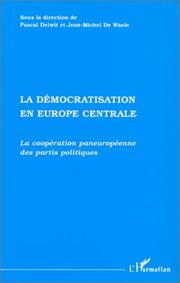 Cover of: La Démocratisation en Europe centrale: la coopération paneuropéenne des partis politiques