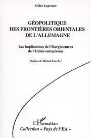 Cover of: Géopolitique des frontières orientales de l'Allemagne: les implications de l'élargissement de l'Union européenne