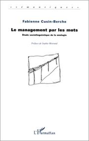 Cover of: Le management par les mots: étude sociolinguistique de la néologie