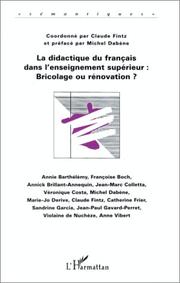 Cover of: La didactique du français dans l'enseignement supérieur: bricolage ou rénovation ?