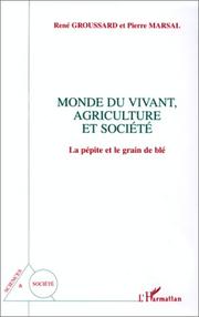 Cover of: Monde du vivant, agriculture et société: la pépite et le grain de blé