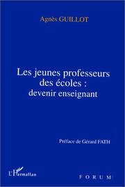 Cover of: Les jeunes professeurs des écoles by Agnès Guillot