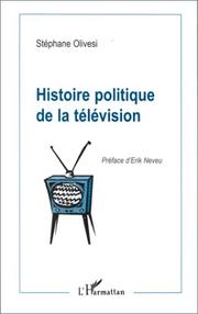 Cover of: Histoire politique de la télévision by Stéphane Olivesi