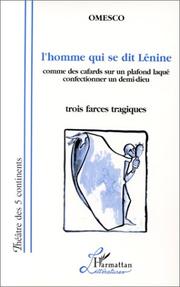 Cover of: L' homme qui se dit Lénine: trois farces tragiques