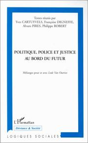 Cover of: Politique, police et justice au bord du futur: mélanges pour et avec Lode Van Outrive