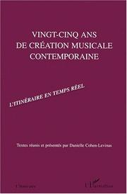Cover of: Vingt-cinq ans de création musicale contemporaine by textes réunis et présentés par Danielle Cohen-Lévinas.